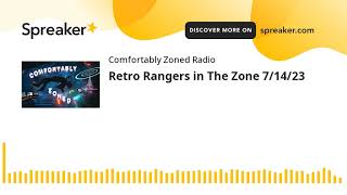 Retro Rangers in The Zone - July 14, 2023