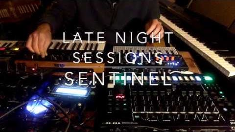 Late night sessions -  Sentinel - Techno Jam with Tr8s, Micromonsta, Monologue, Microfreak