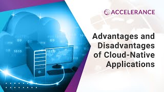Cloud-Native Applications: Key Advantages and Disadvantages Explained