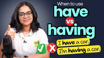 When To Use HAVE & HAVING? Grammar Doubt Solved! | English Grammar Lesson By Ananya