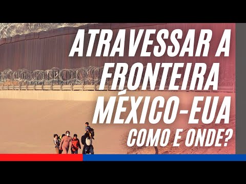 COMO E ONDE É FEITA A TRAVESSIA DA FRONTEIRA MÉXICO - ESTADOS UNIDOS 🇲🇽 🇺🇸 PELO CAI CAI