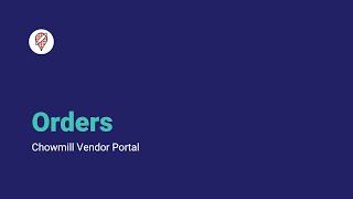 Orders - Chowmill Vendor Portal