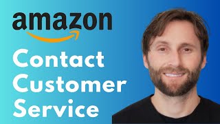 How to Contact Amazon Customer Service [Full Guide 2026]