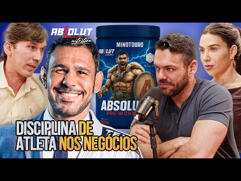 DISCIPLINA DE ATLETA NOS NEGÓCIOS: A FÓRMULA DA ABSOLUT NUTRITION