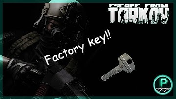 FACTORY KEY (ESCAPE FROM TARKOV) HOW TO GET AND WHERE TO USE