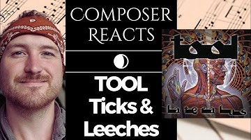 Composer Reacts to TOOL - Ticks & Leeches
