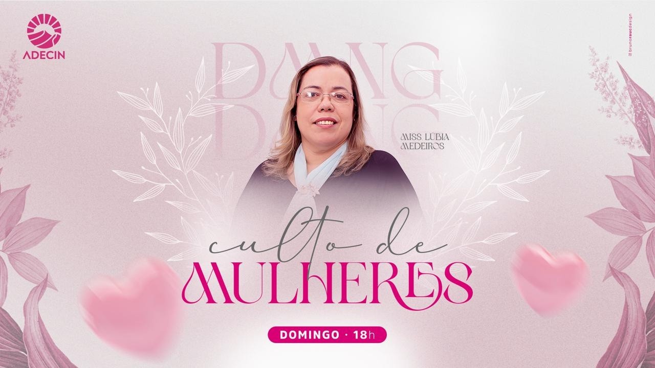 CULTO DAS MULHERES - MISS.LÚBIA MEDEIROS - 08/03/2026