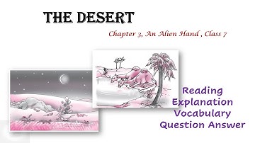 The Desert Class 7 Chapter 3 An Alien Hand Explanation in English