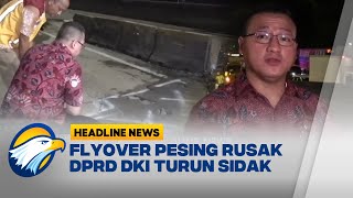 [HEADLINE NEWS, 07/02] DPRD DKI Sidak Flyover Pesing Usai Jalan Berlubang Parah
