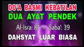 Do'a Membasmi Kebatilan - Dua Ayat Pendek - Al-Isra: 81 & Saba': 39