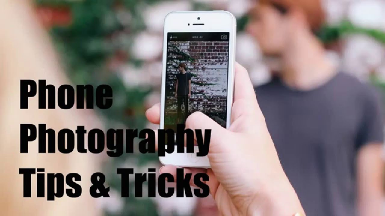 Phone Photography Tips & Tricks - YouTube