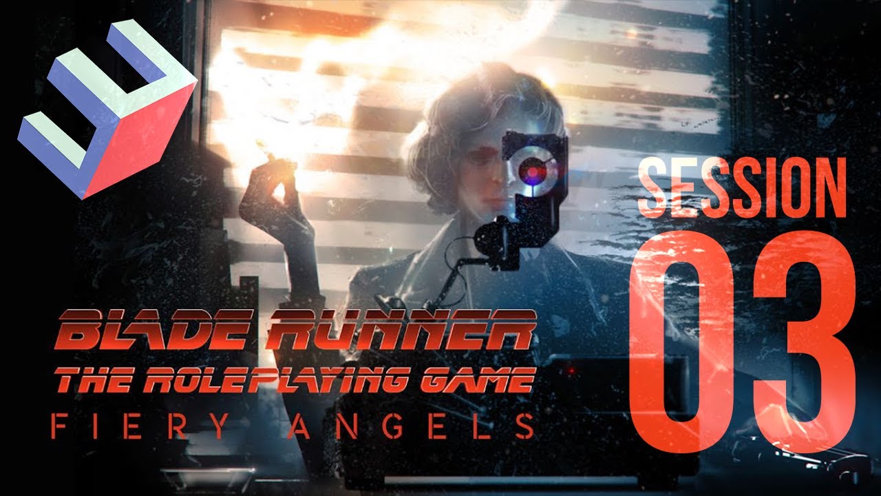 Blade Runner RPG - Case File 02 Fiery Angels - Session Three