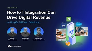 Webinar | How IoT Integration Can Drive Digital Revenue on Shopify, SAP & Salesforce | APPSeCONNECT