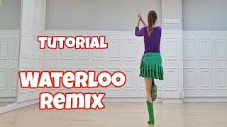Waterloo Remix - Line dance (Tutorial)