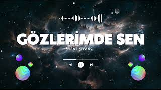 Fırat Kıvanç - Gözlerimde Sen 