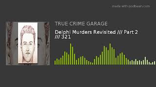 Celebrity Delphi Murders Revisited /// Part 2 /// 321 Wealth