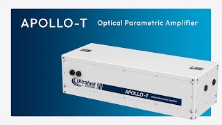 Apollo-T Optical Parametric Amplifier By Ultrafast Systems
