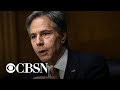 Secretary of State Blinken to testify about Afghanistan in front of House and Senate committees
