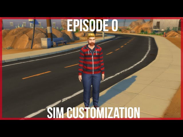 Episode 0: Sim Customization class=