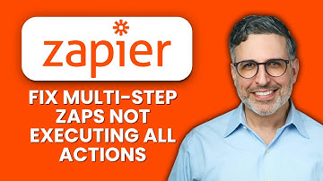 How to Fix Zapier Multi Step Zaps Not Executing All Actions ⚡ Guide to Resolve Missing Automation