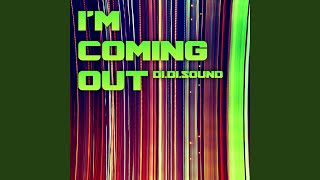 Im Coming Out (Original Mix)