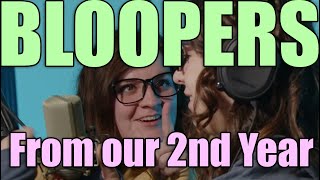 BLOOPERS from our 2nd year!