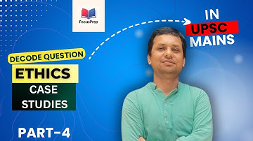 UPSC Mains 2013 | GS Paper 4 (Ethics) Case Studies Decoded | PYQ Solved – Part 4