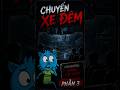 [ Tull Nhiều Chuyện ]Chuyến xe đêm (phần cuối) | Trả lại người thứ 8 #drama #viral #shortvideo