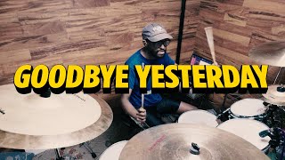 GOODBYE YESTERDAY | ELEVATION RHYTHM | Drum Cover