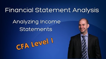 CFA Level 1: Analyzing Income Statements