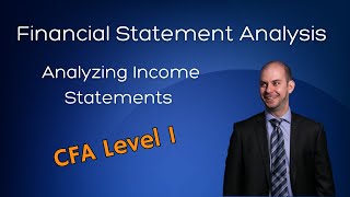 CFA Level 1: Analyzing Income Statements