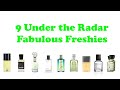 9 Under the Radar Fabulous Freshies