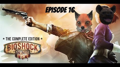 Bioshock Infinite Remastered Episode 16: Promises