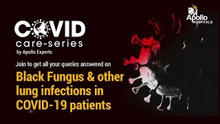 Black Fungus and other lung infections in COVID-19 patients | Apollo Hospitals