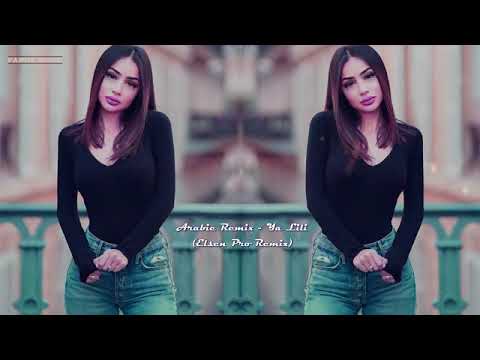 Arabic Remix   Ya Lili 2 ELSEN PRO EDIT   YouTube