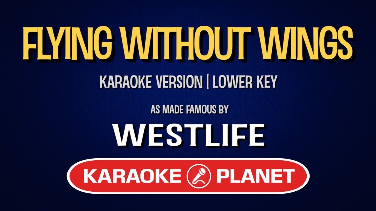Westlife Flying Without Wings Karaoke Lower Key YouTube
