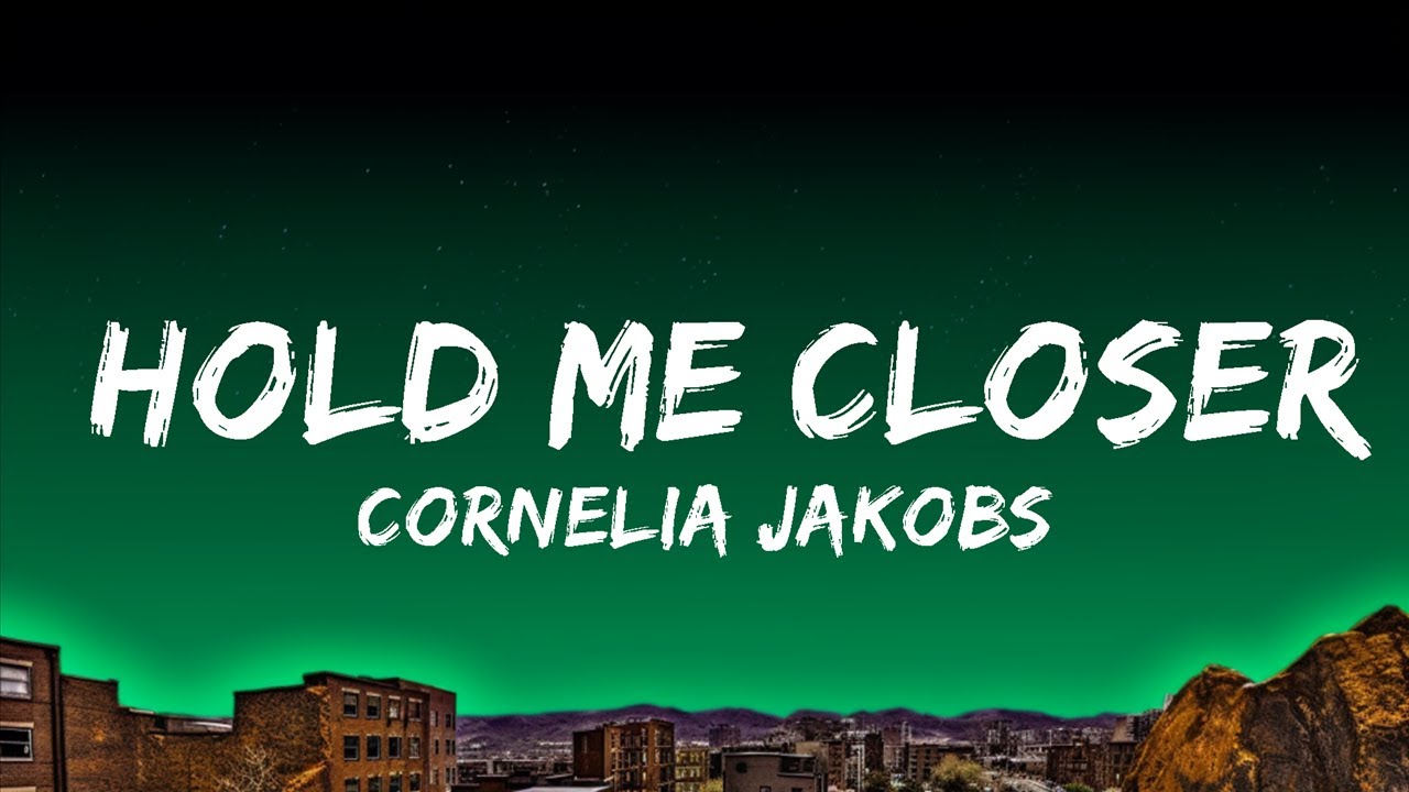 Cornelia Jakobs Hold Me Closer (Lyrics) Top Best Songs YouTube