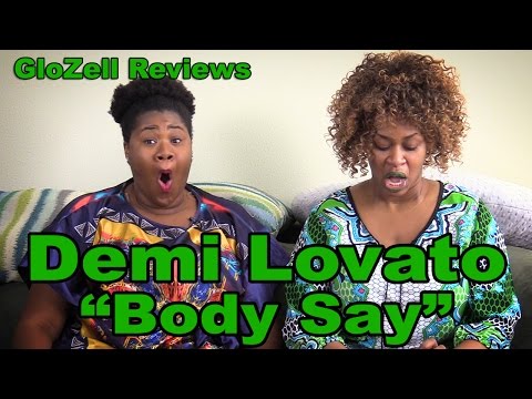 GloZell Reviews "Body Say" by Demi Lovato