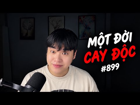 MỘT ĐỜI CAY ĐỘC  |  NAM KỂ CHUYỆN MA  | #899