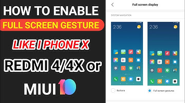 How to Add FULL SCREEN GESTURE In Redmi 4/4x or MIUI 10