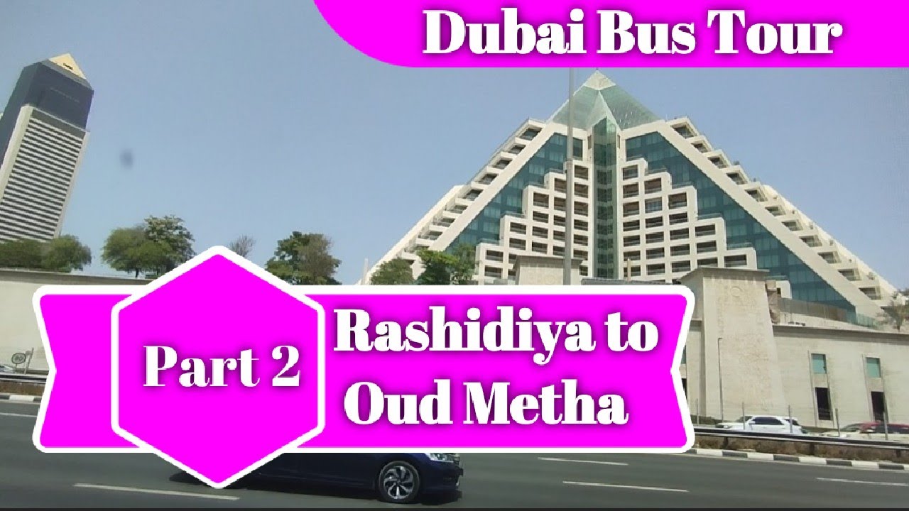 Dubai Bus Tour From Rashidiya To Oud Metha Part 2 Dubai Travel Vlog dubai-bus-tour-from-rashidiya-to-oud-metha-part-2-dubai-travel-vlog