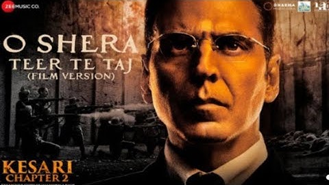 O Shera-Teer Te Tajl Kesari 2 | Akshay Kumar |Manmohan W, Kamal H, Sangtar, Shashwat S, Sukhwinder A