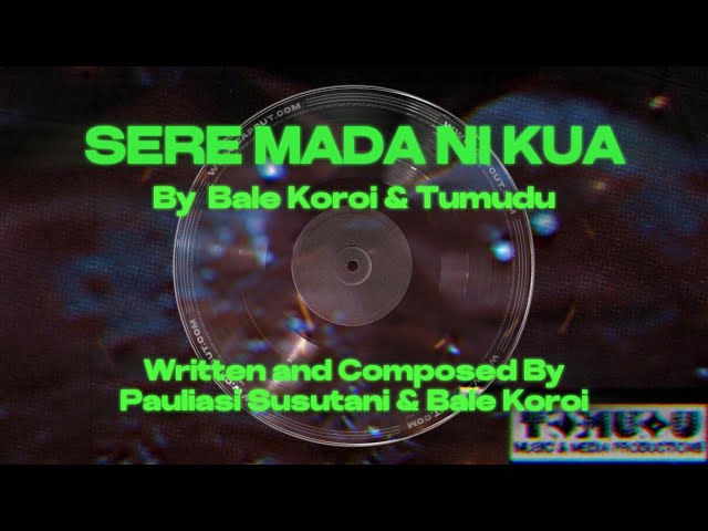 Sere Mada Ni Kua (Official Cover Music Video) By Bale Koroi u0026 Tumudu class=
