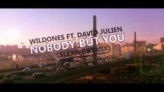 WildOnes ft. David Julien - Nobody But You (Elexive Remix)