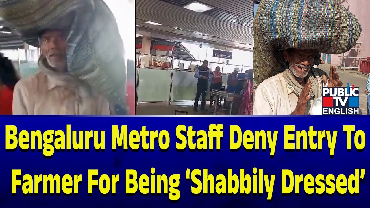 bengaluru-metro-staff-deny-entry-to-farmer-for-being-shabbily-dressed