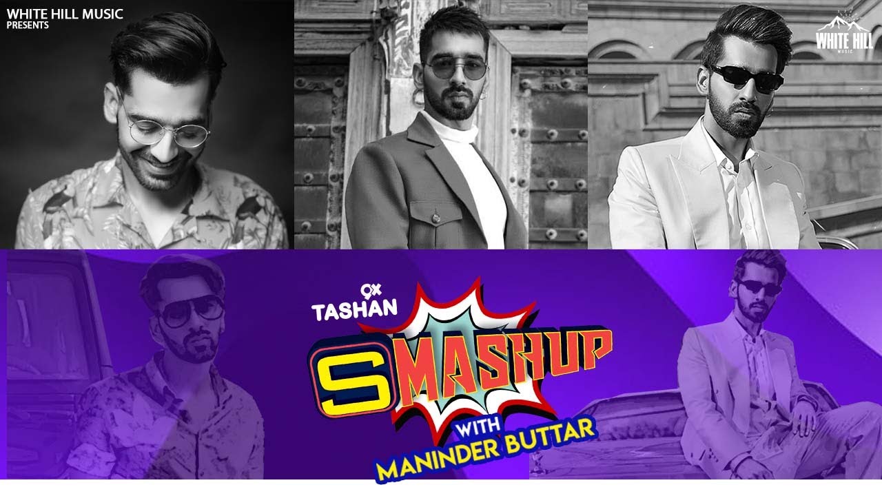 9X TASHAN SMASHUP #0055 | Maninder Buttar | DJ Yogii | Sargun ...