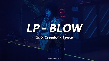 LP - Blow || Sub. Español + Lyrics