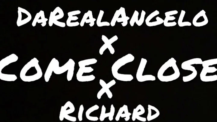 Come Close x DaRealAngelo ft. Richard McCain