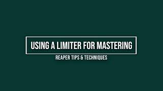 How do I make my recording the right volume in Reaper? A Limiter on the Master Bus