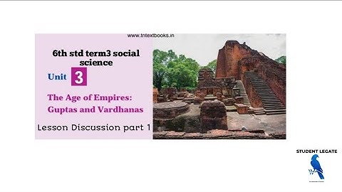 The Age of Empires: Guptas and Vardhanas/6th term3/Histroy unit 3/Rajasivanesh/tnpsc group 2, 2A & 4